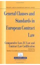General Clauses and Standards In European Contract Law. Comparative Law, EC Law and Contract Law Codification
