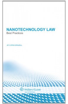 Nanotechnology Law. Best Practices - Lorna Brazell