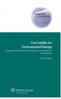 Civil Liability for Environmental Damage. A Comparative Analysis of Law and Policy in Europe and the US - 2nd edition