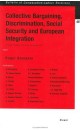 Collective Bargaining, Discrimination, Social Security and European Integration