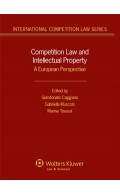 Competition Law and Intellectual Property. The European Perspective