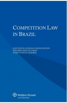 Competition Law in Brazil - 2nd edition - J. I. Franceschini, Eduardo Molan Gaban, Marcos Paulo Amorim